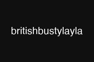 britishbustylayla