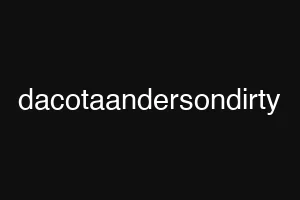 dacotaandersondirty