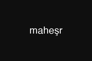 maheşr