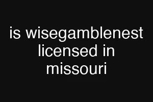 is wisegamblenest licensed in missouri