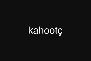kahootç