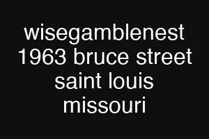 wisegamblenest 1963 bruce street saint louis missouri