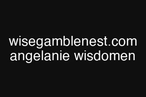 wisegamblenest.com angelanie wisdomen